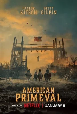 驯荒记 American Primeval (2025)全6集-百度网盘1080P高清免费美剧资源